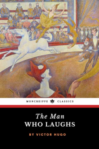 The Man Who Laughs: A Romance of English History (Annotated) von Independently published